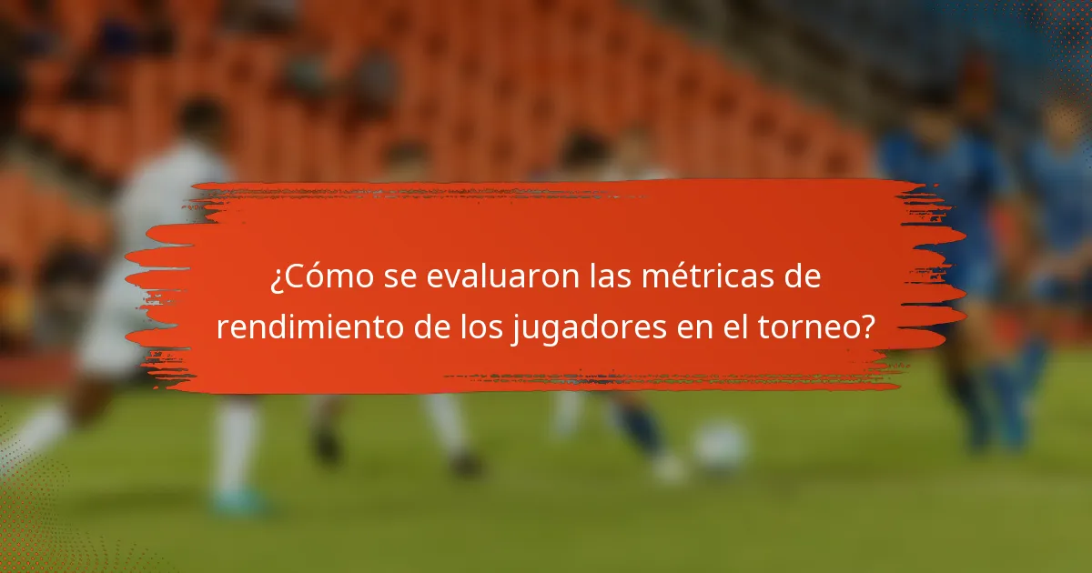 ¿Cómo se evaluaron las métricas de rendimiento de los jugadores en el torneo?