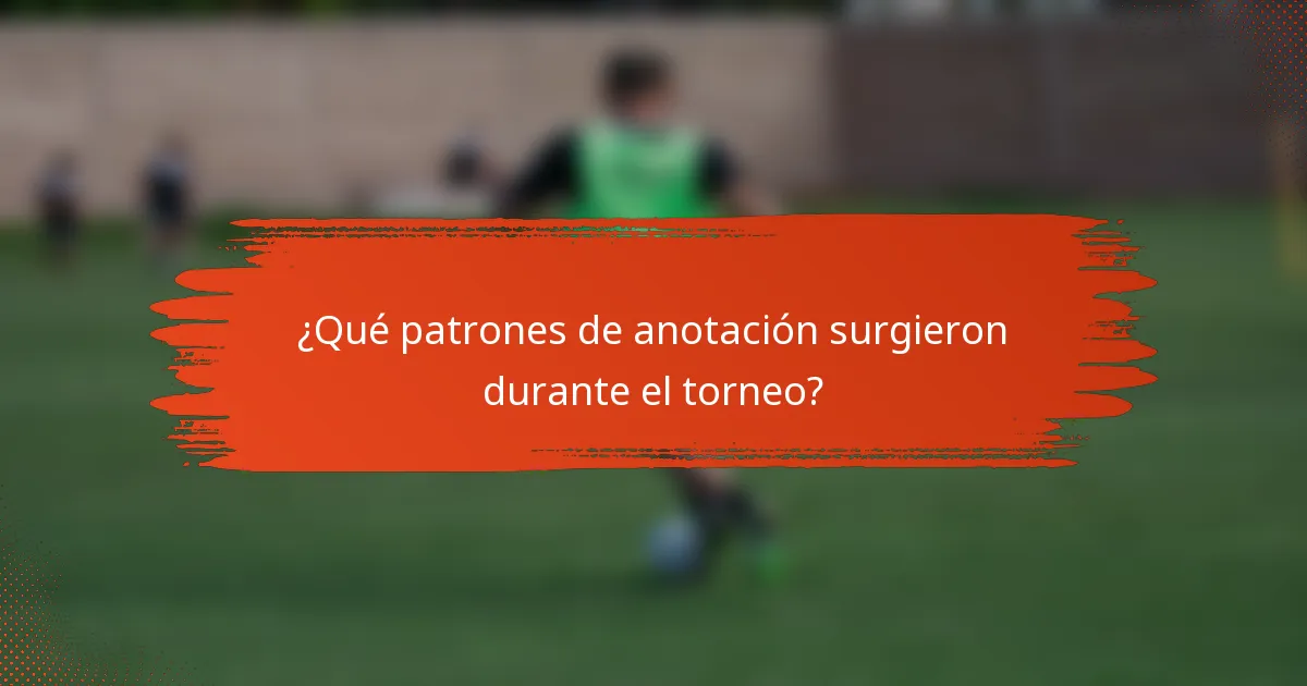 ¿Qué patrones de anotación surgieron durante el torneo?